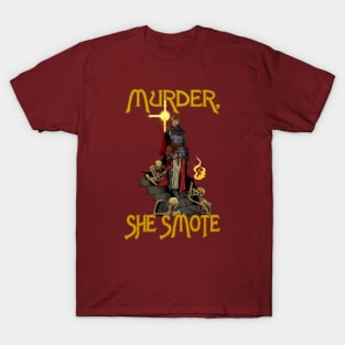 Murder, She Smote T-Shirt